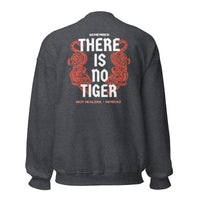 There is No Tiger Crewneck